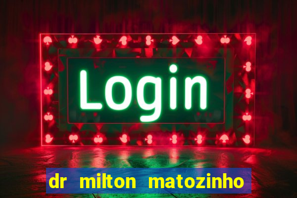 dr milton matozinho urologista santos